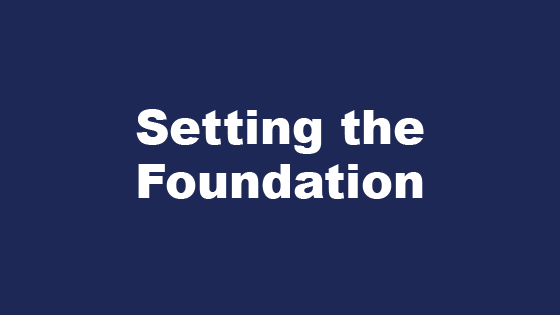 Setting the Foundation