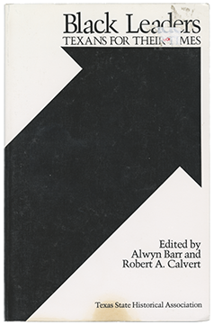 Black Leaders, Texans for their Times, by Texas State Historical Commission