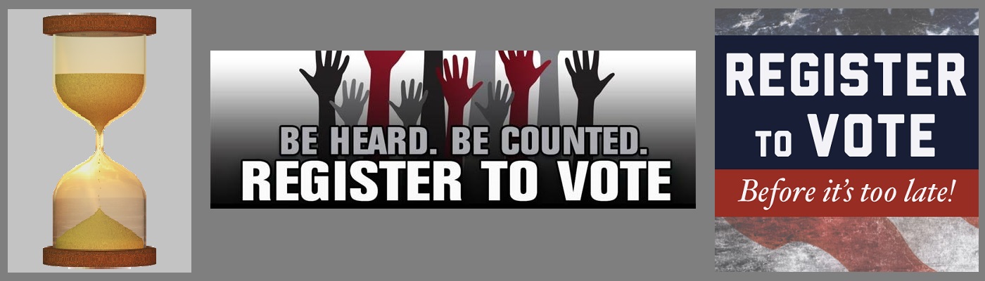 Register to Vote before it's too late