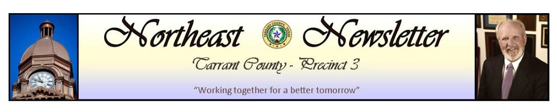 Northeast Newsletter - Tarrant County Precinct 3 - Working Together fo a better tomorrow